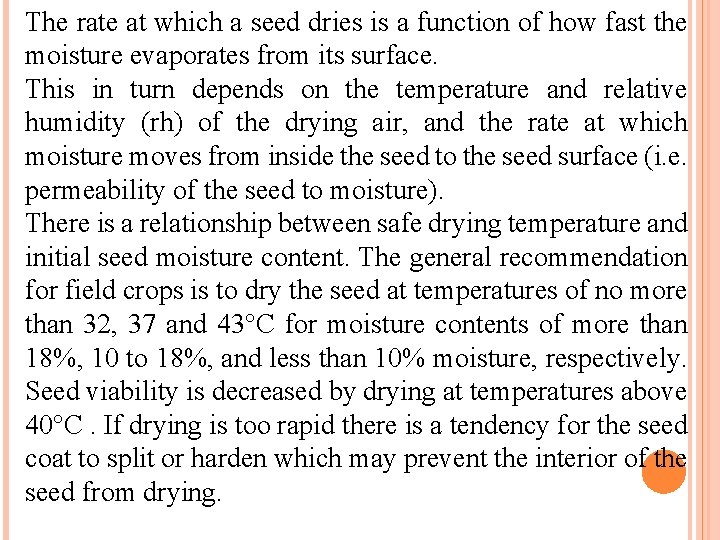 The rate at which a seed dries is a function of how fast the