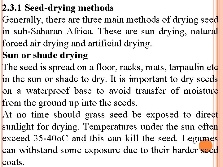 2. 3. 1 Seed-drying methods Generally, there are three main methods of drying seed