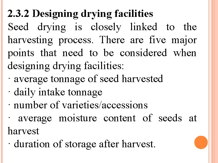 2. 3. 2 Designing drying facilities Seed drying is closely linked to the harvesting