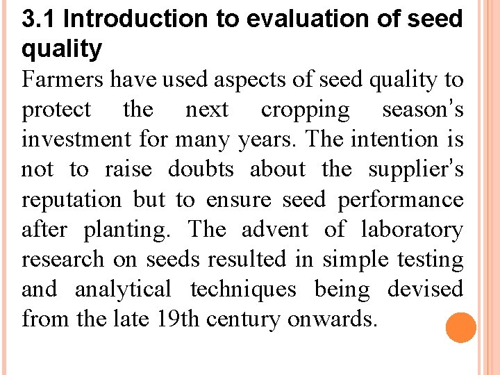 3. 1 Introduction to evaluation of seed quality Farmers have used aspects of seed