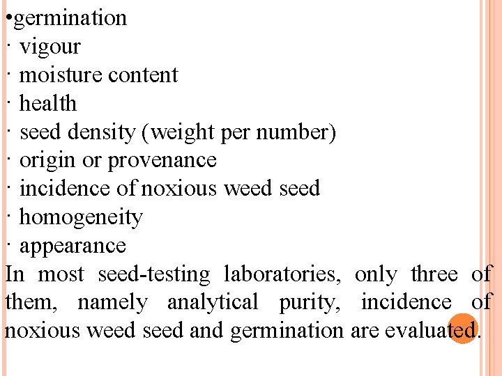  • germination · vigour · moisture content · health · seed density (weight