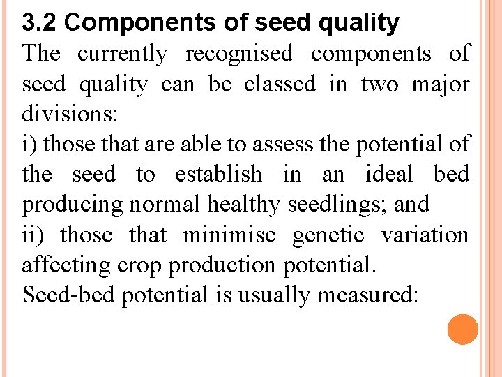 3. 2 Components of seed quality The currently recognised components of seed quality can