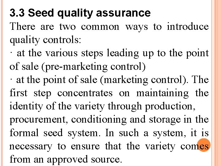 3. 3 Seed quality assurance There are two common ways to introduce quality controls: