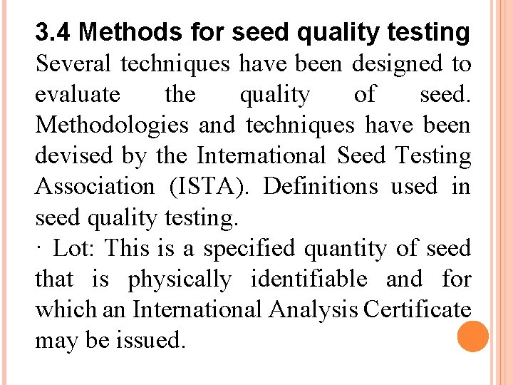 3. 4 Methods for seed quality testing Several techniques have been designed to evaluate