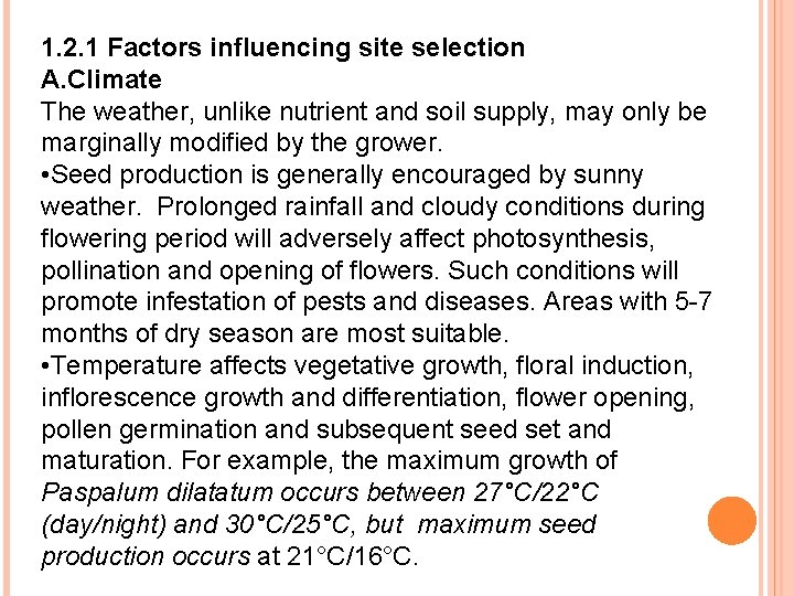 1. 2. 1 Factors influencing site selection A. Climate The weather, unlike nutrient and