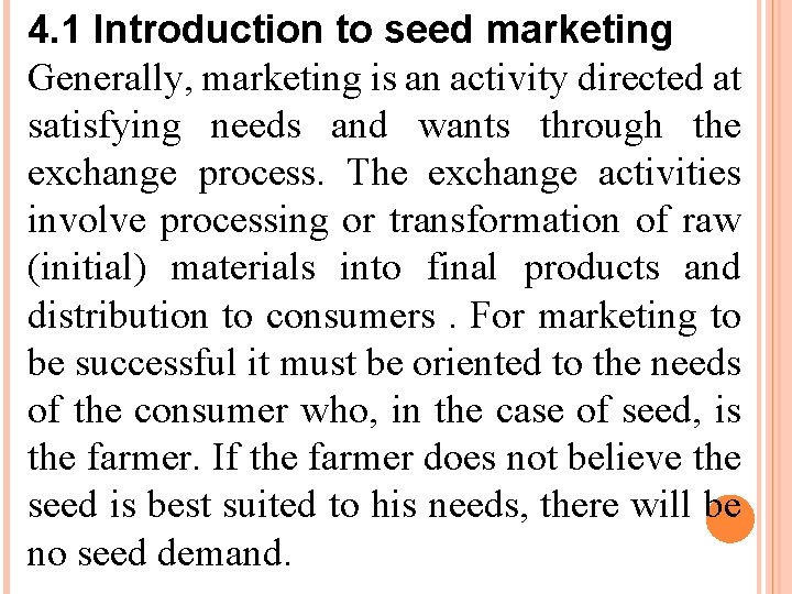 4. 1 Introduction to seed marketing Generally, marketing is an activity directed at satisfying