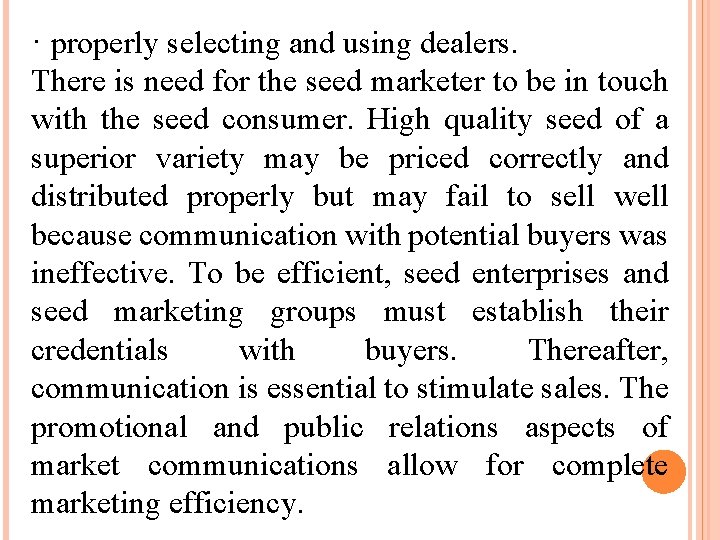 · properly selecting and using dealers. There is need for the seed marketer to