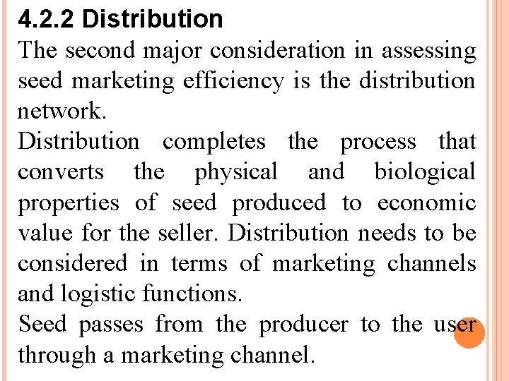 4. 2. 2 Distribution The second major consideration in assessing seed marketing efficiency is