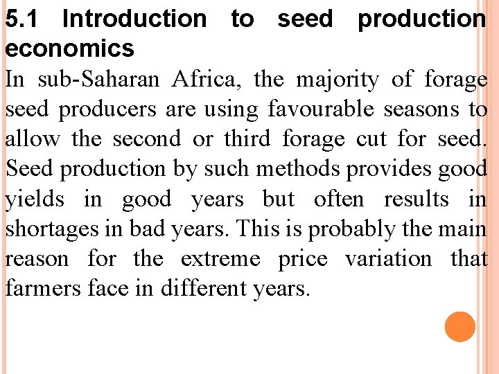 5. 1 Introduction to seed production economics In sub-Saharan Africa, the majority of forage