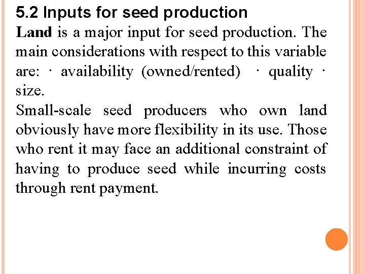 5. 2 Inputs for seed production Land is a major input for seed production.