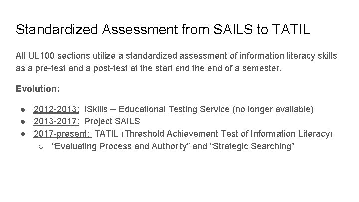 Standardized Assessment from SAILS to TATIL All UL 100 sections utilize a standardized assessment