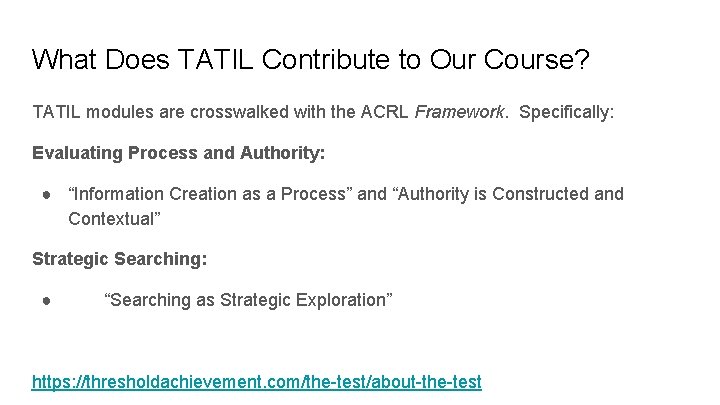 What Does TATIL Contribute to Our Course? TATIL modules are crosswalked with the ACRL