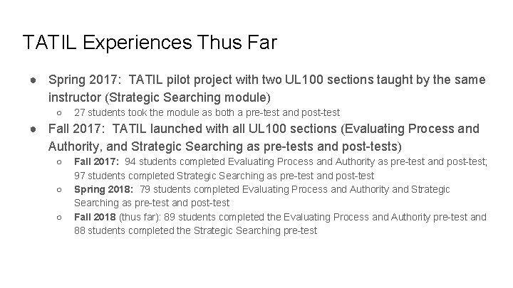 TATIL Experiences Thus Far ● Spring 2017: TATIL pilot project with two UL 100