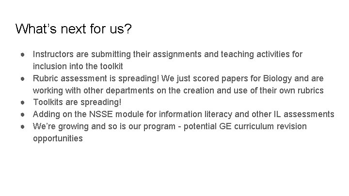 What’s next for us? ● Instructors are submitting their assignments and teaching activities for