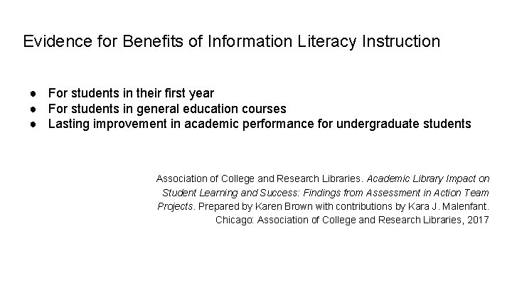 Evidence for Benefits of Information Literacy Instruction ● For students in their first year