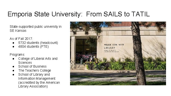 Emporia State University: From SAILS to TATIL State-supported public university in SE Kansas As