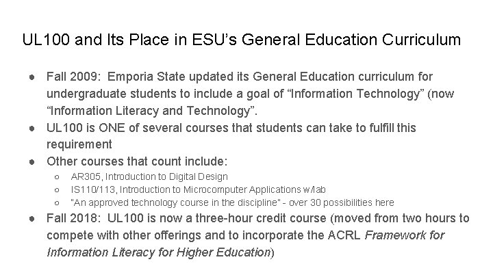 UL 100 and Its Place in ESU’s General Education Curriculum ● Fall 2009: Emporia