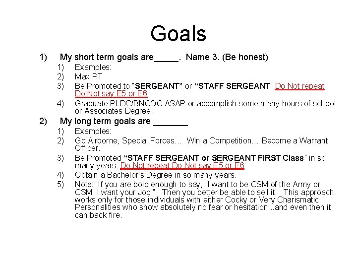 Goals 1) My short term goals are_____. Name 3. (Be honest) 1) 2) 3)