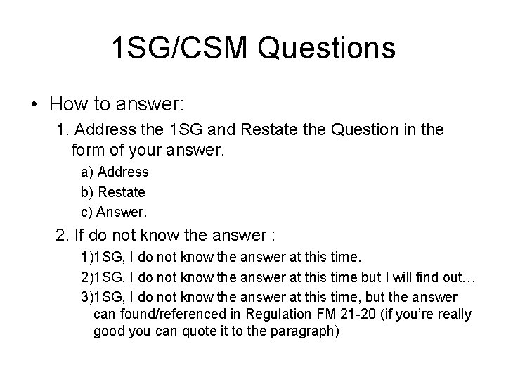 1 SG/CSM Questions • How to answer: 1. Address the 1 SG and Restate