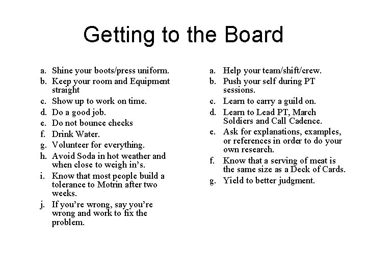 Getting to the Board a. Shine your boots/press uniform. b. Keep your room and