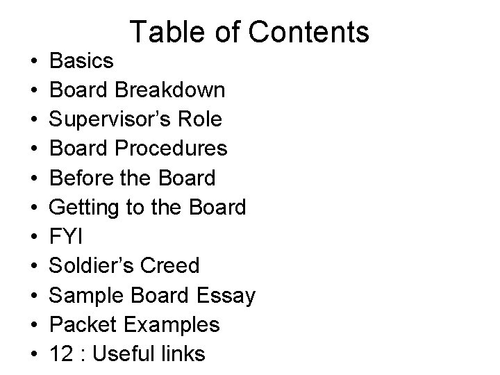  • • • Table of Contents Basics Board Breakdown Supervisor’s Role Board Procedures