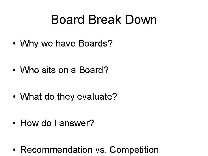 Board Break Down • Why we have Boards? • Who sits on a Board?