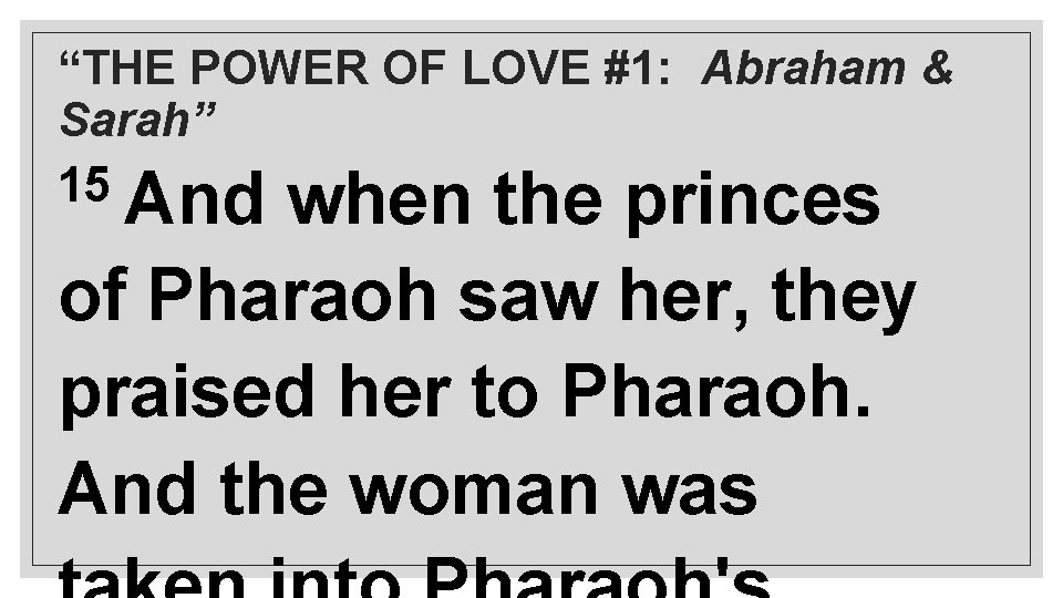 “THE POWER OF LOVE #1: Abraham & Sarah” 15 And when the princes of