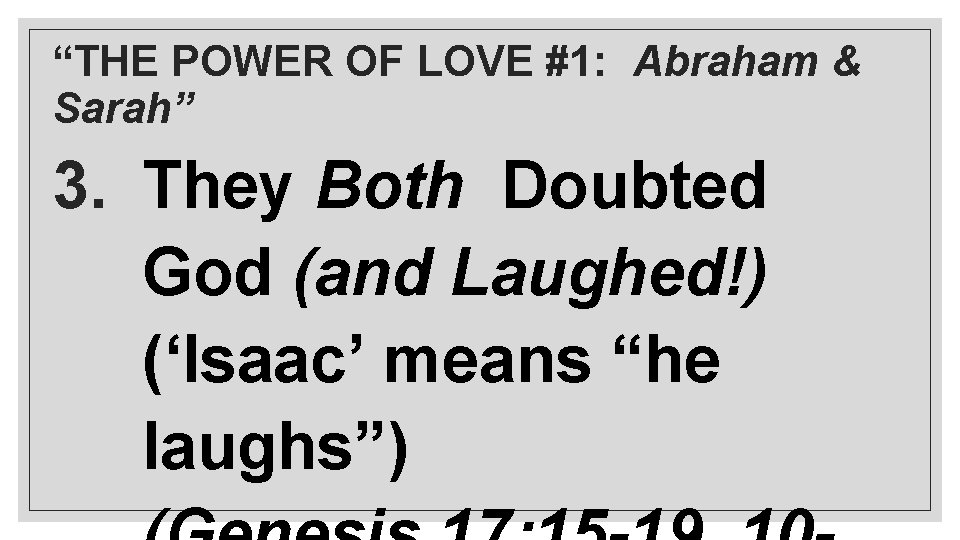 “THE POWER OF LOVE #1: Abraham & Sarah” 3. They Both Doubted God (and