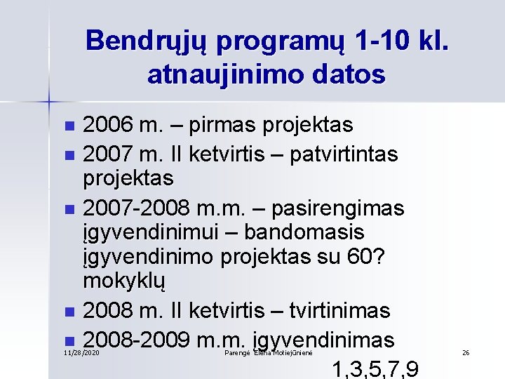 Bendrųjų programų 1 -10 kl. atnaujinimo datos 2006 m. – pirmas projektas n 2007