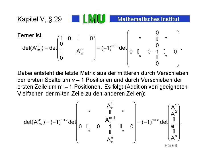 Kapitel V, § 29 Ferner ist Dabei entsteht die letzte Matrix aus der mittleren