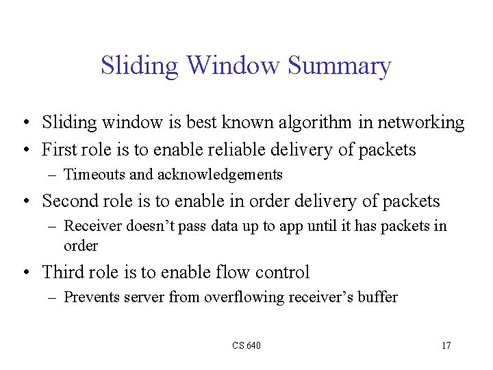 Sliding Window Summary • Sliding window is best known algorithm in networking • First Sliding Window Summary • Sliding window is best known algorithm in networking • First