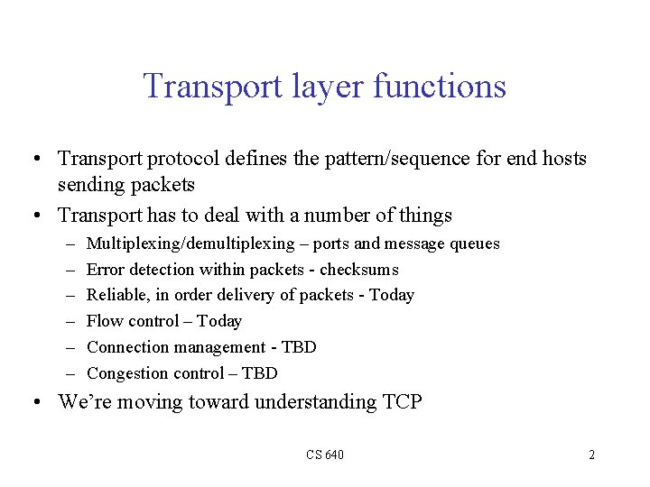 Transport layer functions • Transport protocol defines the pattern/sequence for end hosts sending packets