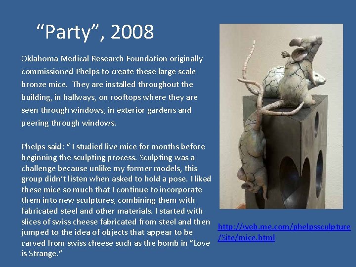 “Party”, 2008 Oklahoma Medical Research Foundation originally commissioned Phelps to create these large scale