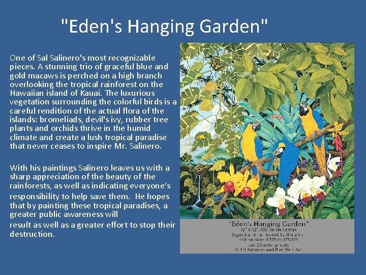 "Eden's Hanging Garden" One of Salinero's most recognizable pieces. A stunning trio of graceful