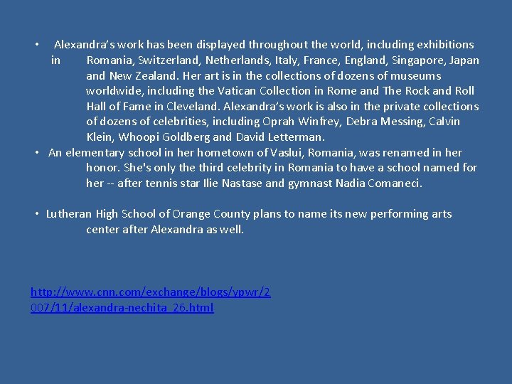 Alexandra’s work has been displayed throughout the world, including exhibitions in Romania, Switzerland, Netherlands,