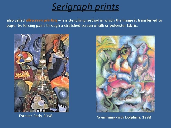 Serigraph prints also called silkscreen printing – is a stenciling method in which the