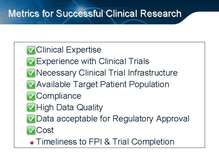 Metrics for Successful Clinical Research Clinical Expertise Experience with Clinical Trials Necessary Clinical Trial