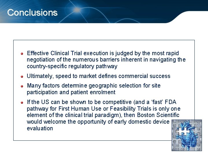 Conclusions Effective Clinical Trial execution is judged by the most rapid negotiation of the