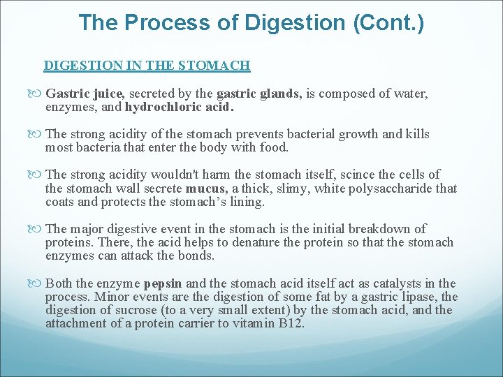 The Process of Digestion (Cont. ) DIGESTION IN THE STOMACH Gastric juice, secreted by