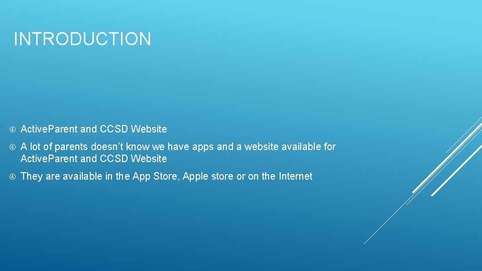INTRODUCTION Active. Parent and CCSD Website A lot of parents doesn’t know we have