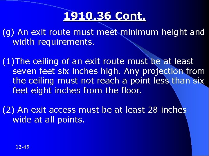 1910. 36 Cont. (g) An exit route must meet minimum height and width requirements.