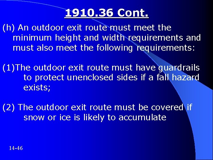 1910. 36 Cont. (h) An outdoor exit route must meet the minimum height and