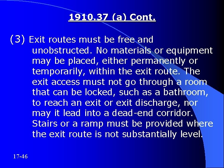 1910. 37 (a) Cont. (3) Exit routes must be free and unobstructed. No materials