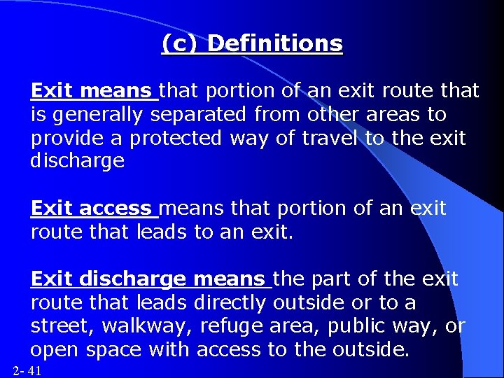 (c) Definitions Exit means that portion of an exit route that is generally separated