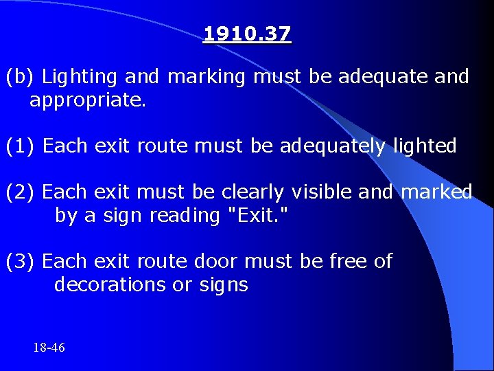 1910. 37 (b) Lighting and marking must be adequate and appropriate. (1) Each exit