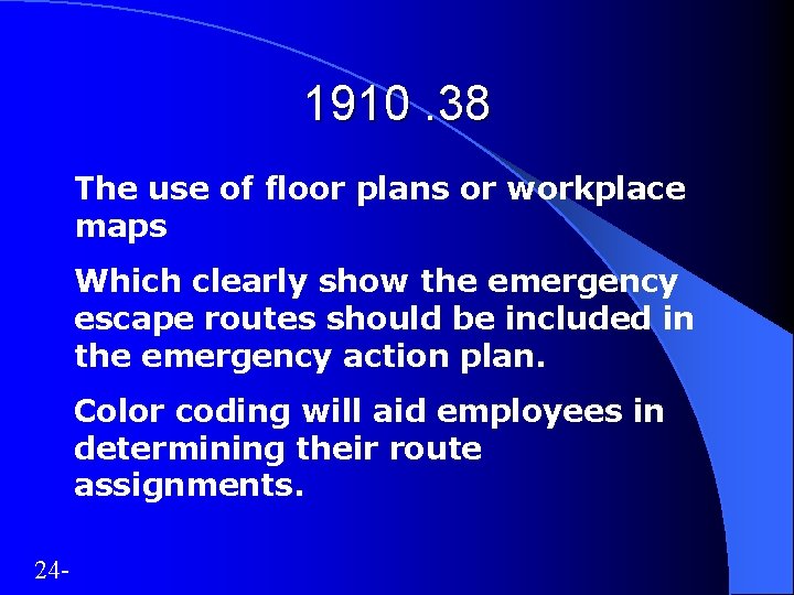 1910. 38 The use of floor plans or workplace maps Which clearly show the