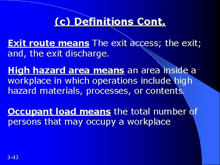(c) Definitions Cont. Exit route means The exit access; the exit; and, the exit