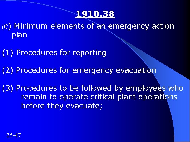 1910. 38 (c) Minimum elements of an emergency action plan (1) Procedures for reporting