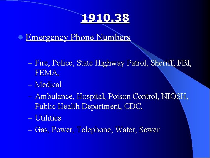 1910. 38 l Emergency Phone Numbers – Fire, Police, State Highway Patrol, Sheriff, FBI,