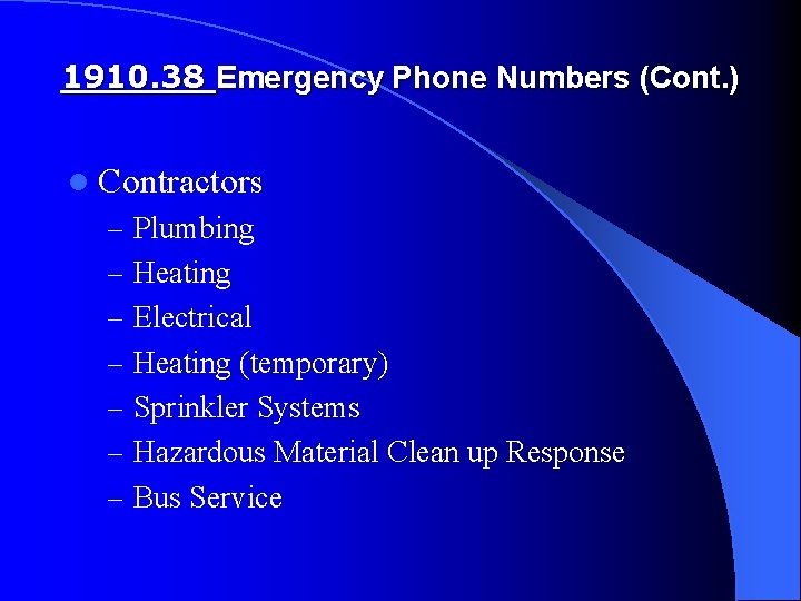 1910. 38 Emergency Phone Numbers (Cont. ) l Contractors – Plumbing – Heating –